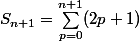 S_{n+1}=\sum_{p=0}^{n+1} (2p+1)